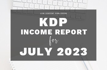 Amazon KDP Income Report July 2023