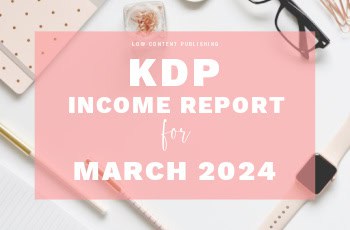 Amazon KDP Income Report March 2024